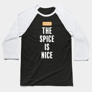 "The Spice Is Nice" Boygos Baseball T-Shirt